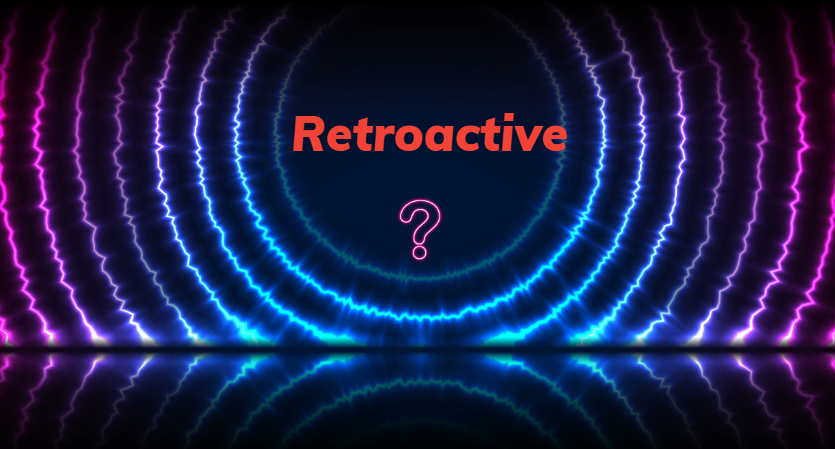 Retroactive